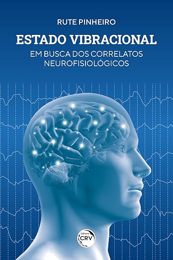 Capa do livro Estado Vibracional: em busca dos correlatos neurofisiológicos, de Rute Pinheiro